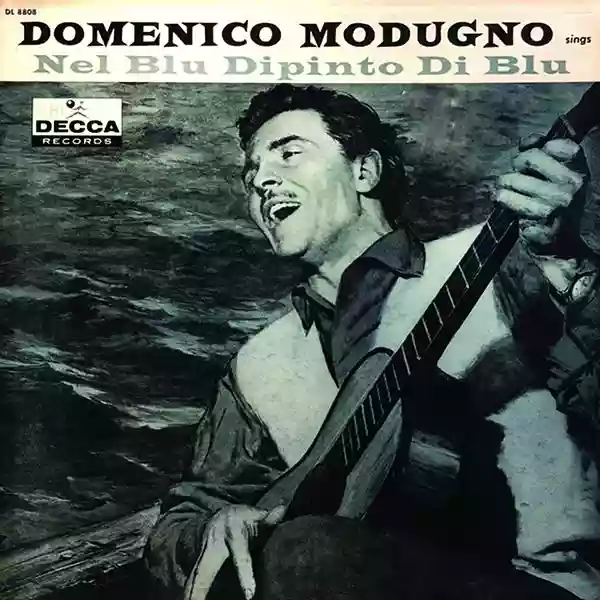 	Nel Blu Dipinto di Blu - Domenico Modugno	